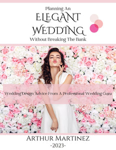 Planning an Elegant Wedding Without Breaking The Bank - Printable Guide